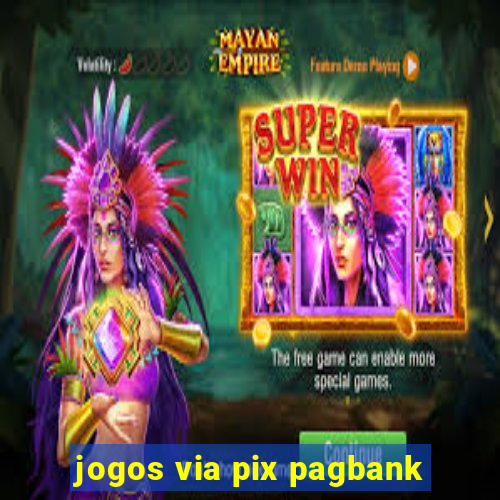 jogos via pix pagbank